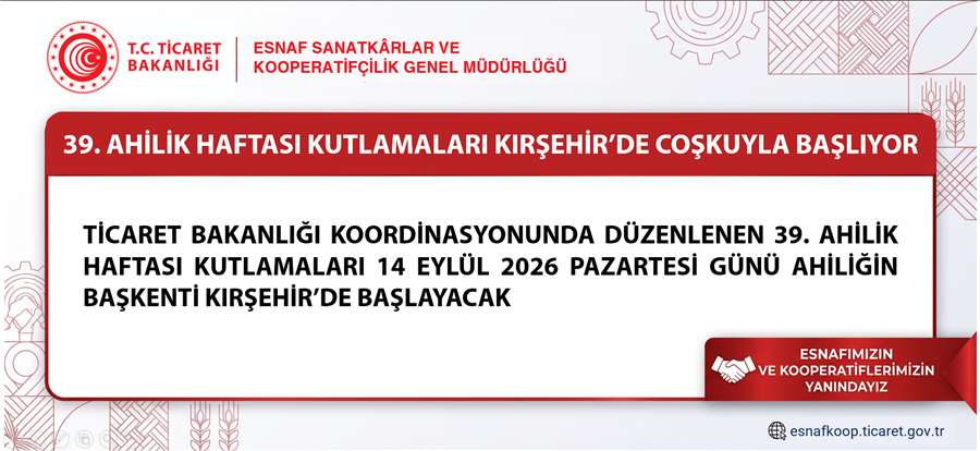 39. Ahilik Haftası Kutlamaları Kırşehir’de Coşkuyla Başlıyor