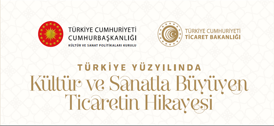 Türk Ticaretinin Yeni Vizyonu Kültür ve Sanatla Şekilleniyor: "Kültür ve Sanatla Büyüyen Ticaretin Hikâyesi Forumu" AKM’de Gerçekleşiyor