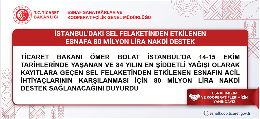 Ticaret Bakanı Ömer Bolat İstanbul'da Selden Etkilenen Esnafa 80 Milyon Lira Nakdi Destek Sağlanacağını Açıkladı